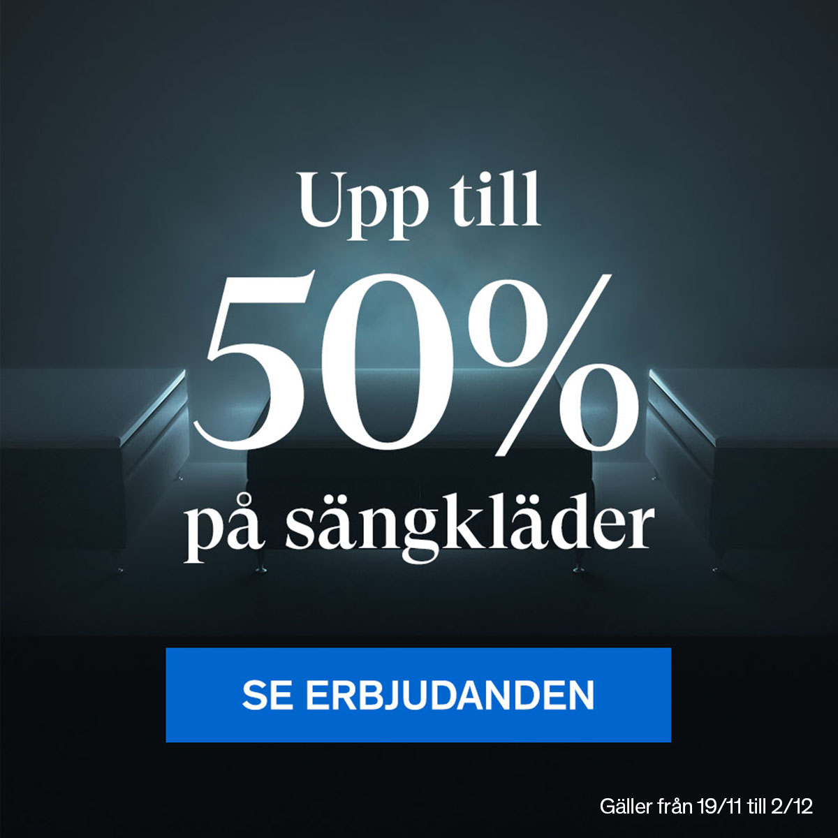 Upp till 50% på sängkläder. Se erbjudanden